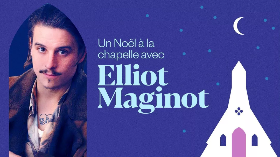 Un Noël à la chapelle avec Elliot Maginot